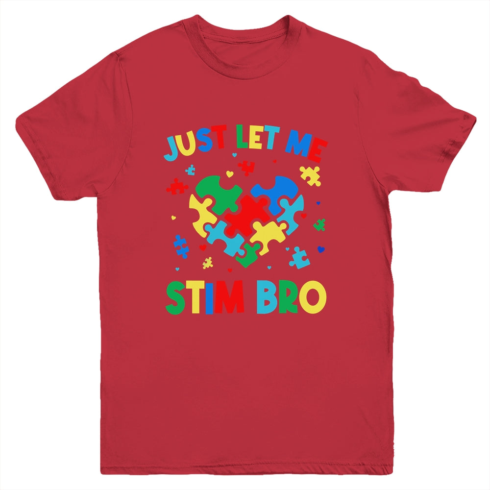 Just Let Me Stim Bro Funny Autism Awareness Autism Boys Kids Youth Shirt | teecentury