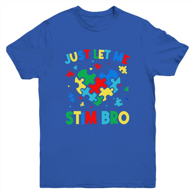 Just Let Me Stim Bro Funny Autism Awareness Autism Boys Kids Youth Shirt | teecentury