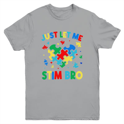 Just Let Me Stim Bro Funny Autism Awareness Autism Boys Kids Youth Shirt | teecentury