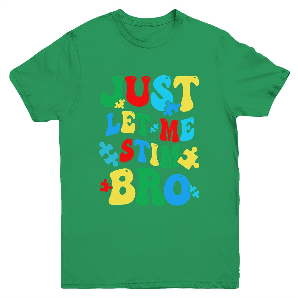 Just Let Me Stim Bro Funny Autism Awareness Month Kids Boys Youth Shirt | teecentury