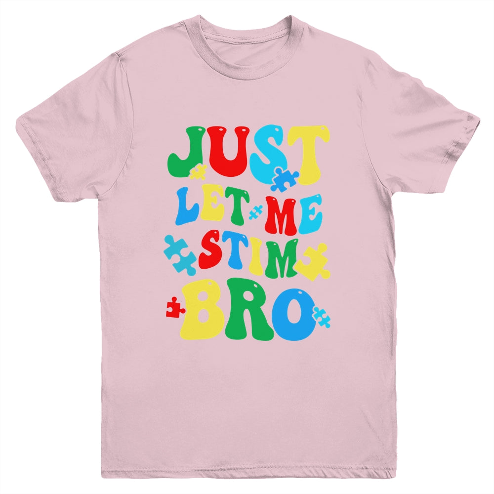 Just Let Me Stim Bro Funny Autism Awareness Month Kids Boys Youth Shirt | teecentury