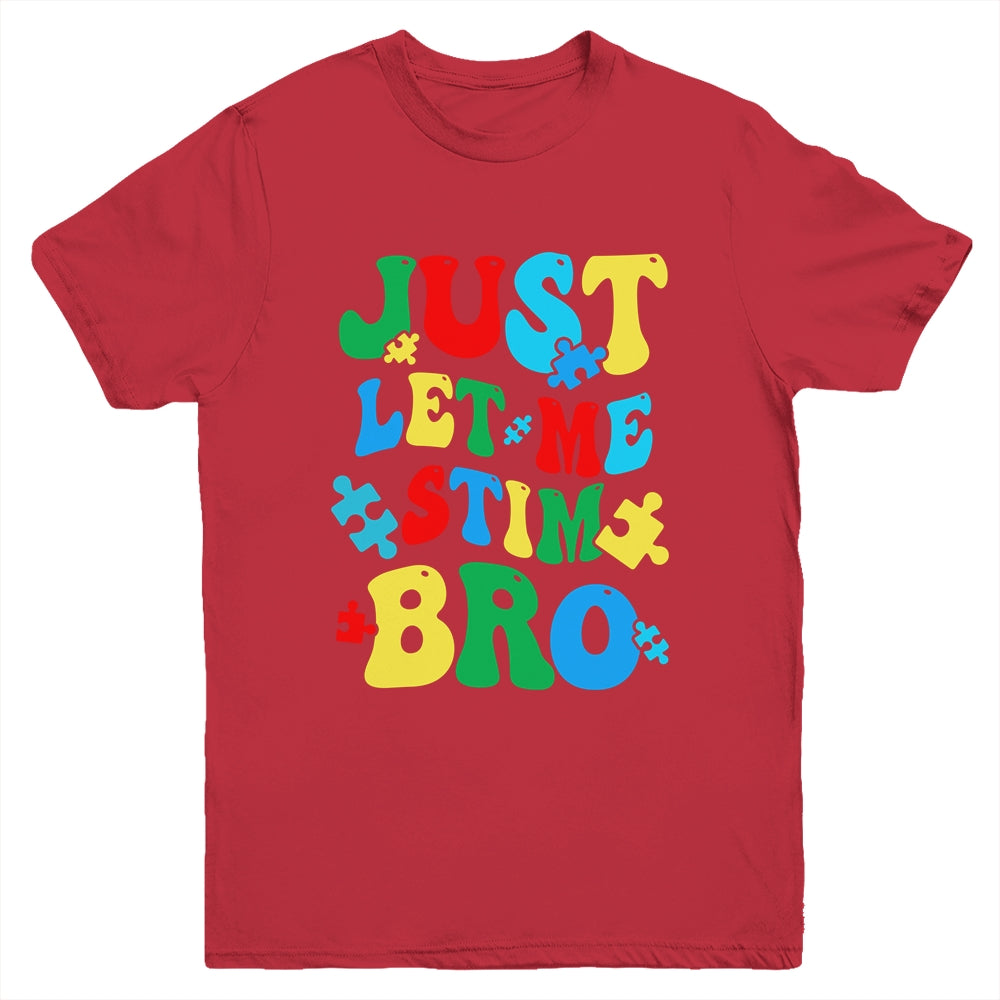 Just Let Me Stim Bro Funny Autism Awareness Month Kids Boys Youth Shirt | teecentury