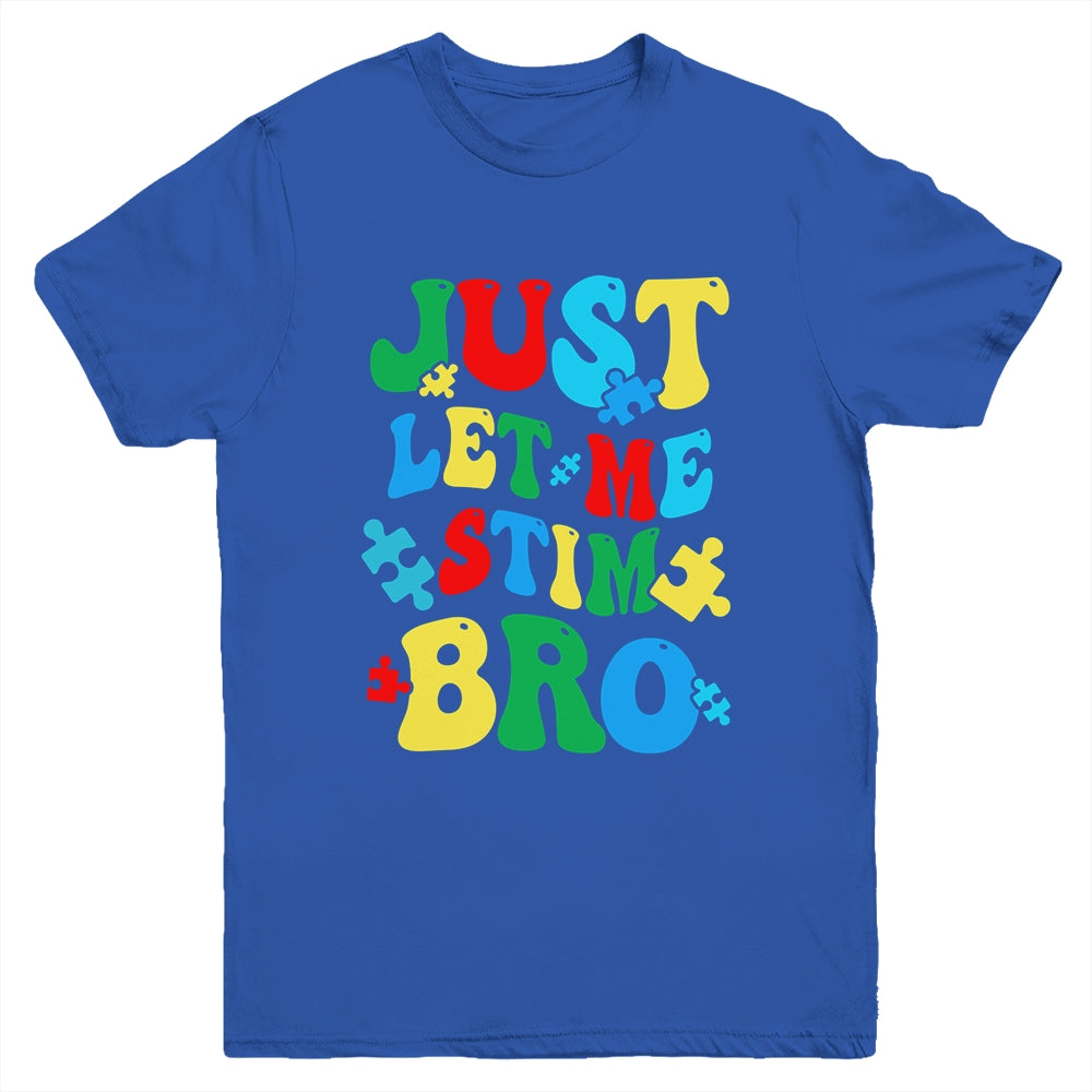 Just Let Me Stim Bro Funny Autism Awareness Month Kids Boys Youth Shirt | teecentury