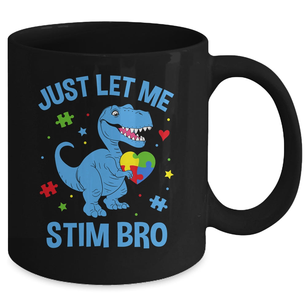 Just Let Me Stim Bro Funny Dinosaur Autism Awareness Month Mug | teecentury
