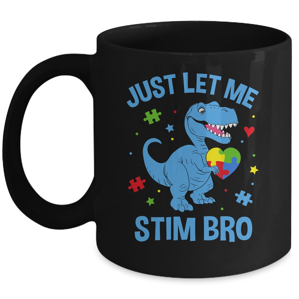 Just Let Me Stim Bro Funny Dinosaur Autism Awareness Month Mug | teecentury