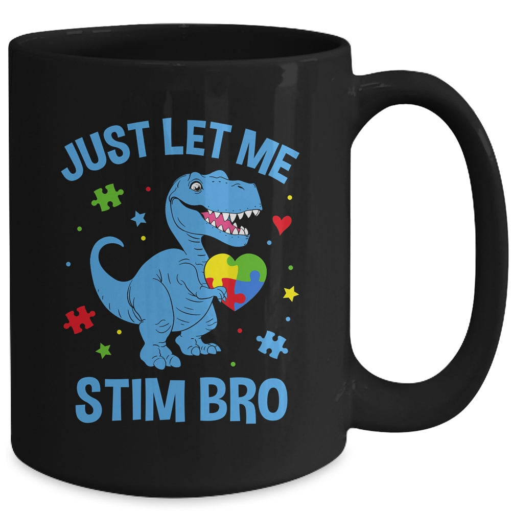 Just Let Me Stim Bro Funny Dinosaur Autism Awareness Month Mug | teecentury