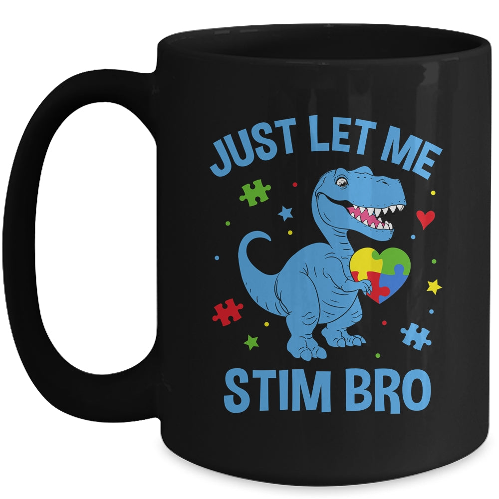 Just Let Me Stim Bro Funny Dinosaur Autism Awareness Month Mug | teecentury