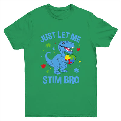 Just Let Me Stim Bro Funny Dinosaur Autism Awareness Month Youth Shirt | teecentury