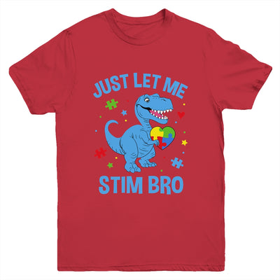 Just Let Me Stim Bro Funny Dinosaur Autism Awareness Month Youth Shirt | teecentury