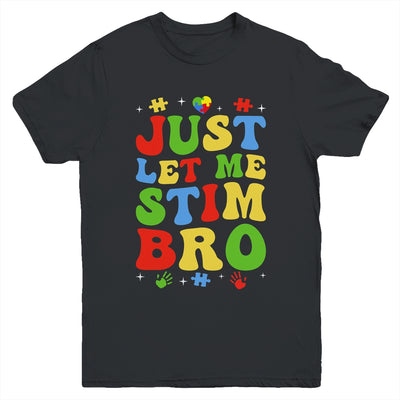Just Let Me Stim Bro Kids Boys Funny Autism Awareness Month Youth Shirt | teecentury