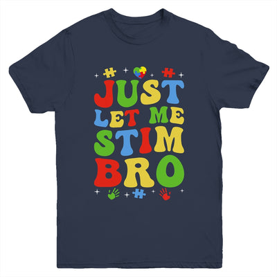 Just Let Me Stim Bro Kids Boys Funny Autism Awareness Month Youth Shirt | teecentury