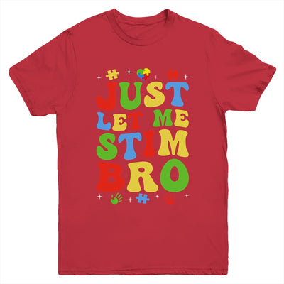 Just Let Me Stim Bro Kids Boys Funny Autism Awareness Month Youth Shirt | teecentury