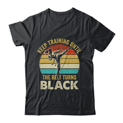 Keep Training Until Belt Turns Black Karate Taekwondo Girl Shirt & Tank Top | teecentury
