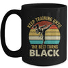 Keep Training Until Belt Turns Black Karate Taekwondo Girl Mug | teecentury