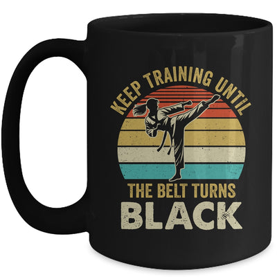 Keep Training Until Belt Turns Black Karate Taekwondo Girl Mug | teecentury