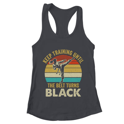 Keep Training Until Belt Turns Black Karate Taekwondo Girl Shirt & Tank Top | teecentury