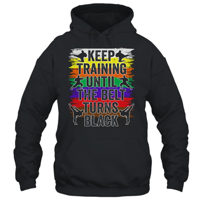 Keep Training Until The Belt Turns Black Karate Cool Design Shirt & Tank Top | teecentury