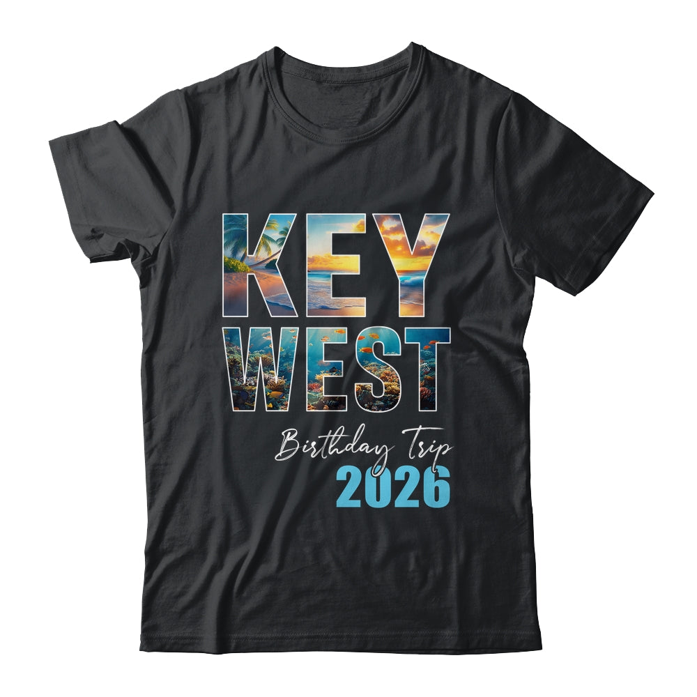 Key West Birthday Trip 2026 Vacation Party Crew Cruise Shirt & Tank Top | teecentury