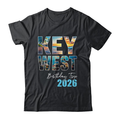 Key West Birthday Trip 2026 Vacation Party Crew Cruise Shirt & Tank Top | teecentury