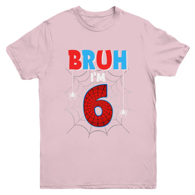 Kids Bruh I'm 6 Year Old It's My 6th Birthday Boy Spider Youth Shirt | teecentury
