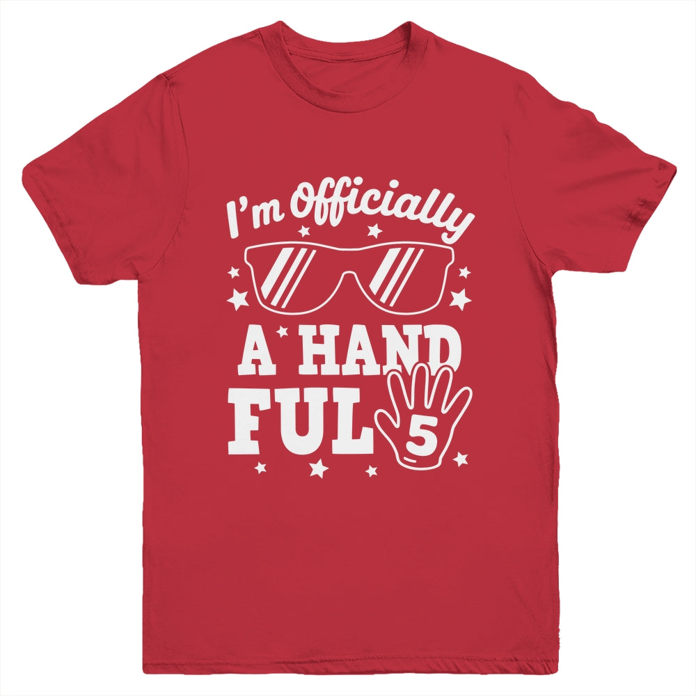 Kids I'm Officially A Handful Five 5th Birthday Boys Kid 5 Youth Shirt | teecentury