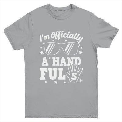 Kids I'm Officially A Handful Five 5th Birthday Boys Kid 5 Youth Shirt | teecentury