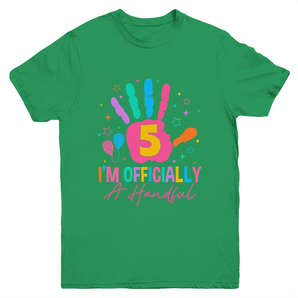 Kids I'm Officially A Handful Five 5th Birthday Girls Boys Youth Shirt | teecentury