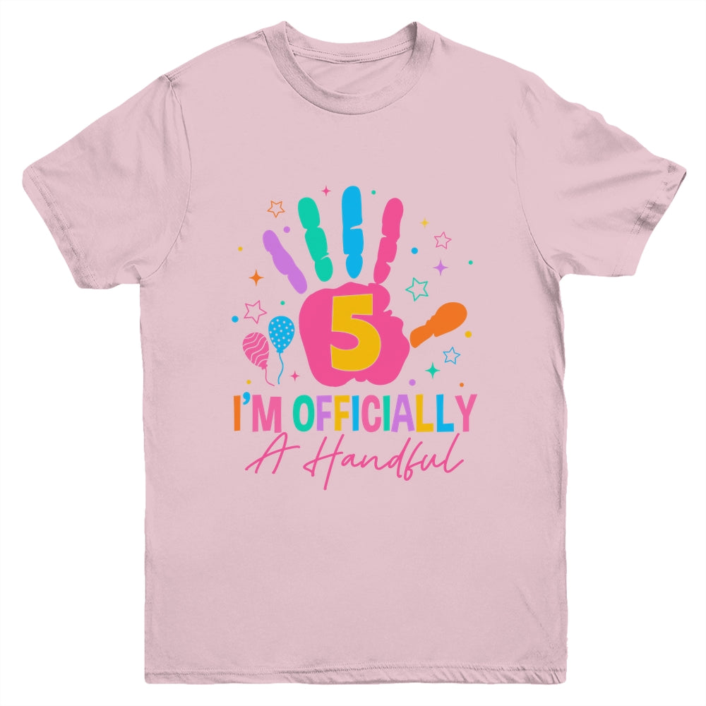 Kids I'm Officially A Handful Five 5th Birthday Girls Boys Youth Shirt | teecentury