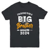 Kids Im Going To Be A Big Brother Again Big Bro Again 2024 Youth Shirt | teecentury