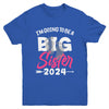 Kids Im Going To Be A Big Sister 2024 Big Sis 2024 Girls Youth Shirt | teecentury