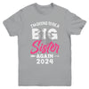 Kids Im Going To Be A Big Sister Again Big Sis Again 2024 Youth Shirt | teecentury