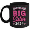 Kids Only Child Big Sister 2024 Promoted To Big Sister 2024 Mug | teecentury