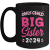 Kids Only Child Big Sister 2024 Promoted To Big Sister 2024 Mug | teecentury