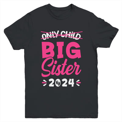 Kids Only Child Big Sister 2024 Promoted To Big Sister 2024 Youth Shirt | teecentury