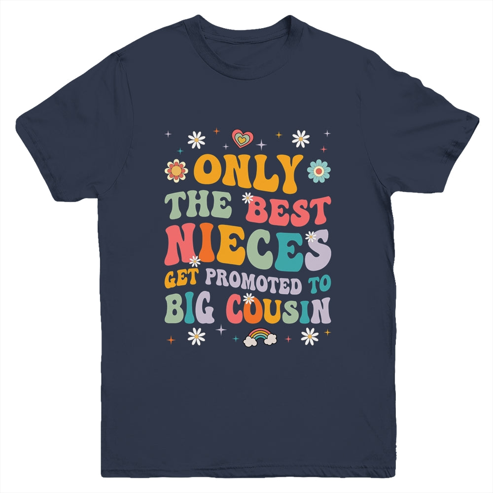 Kids Only The Best Nieces Get Promoted To Big Cousin Youth Shirt | teecentury
