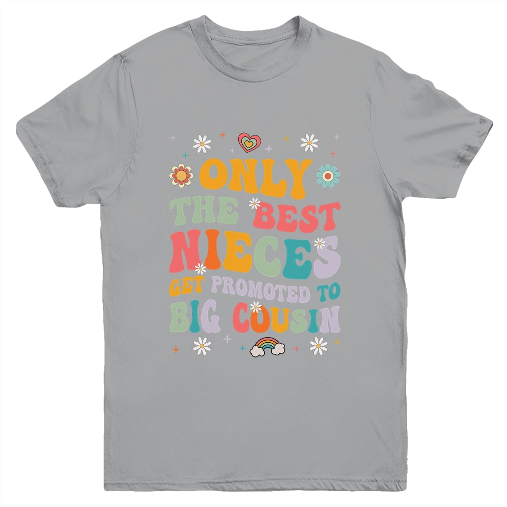 Kids Only The Best Nieces Get Promoted To Big Cousin Youth Shirt | teecentury