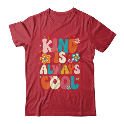 Kind Is Always Cool Groovy Teacher Be Kind Kindness Groovy Shirt & Hoodie | teecentury