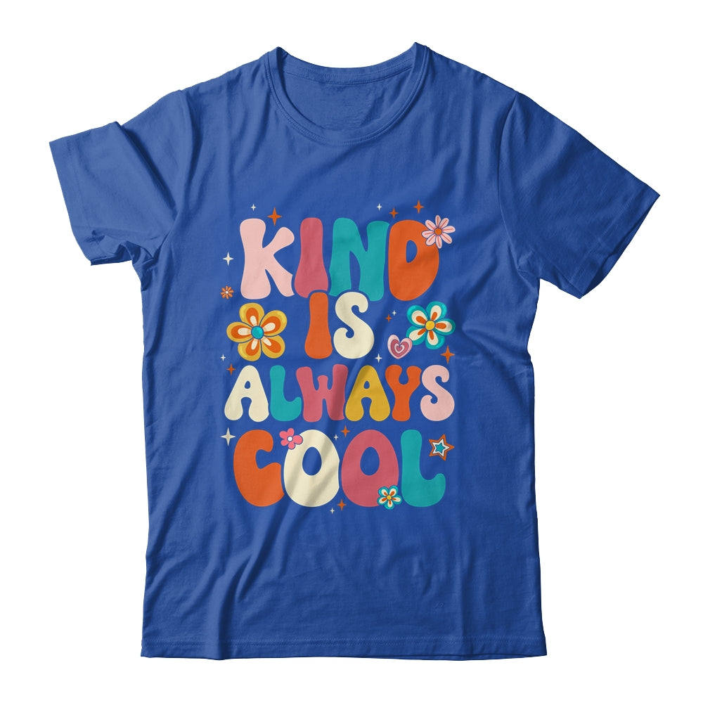 Kind Is Always Cool Groovy Teacher Be Kind Kindness Groovy Shirt & Hoodie | teecentury
