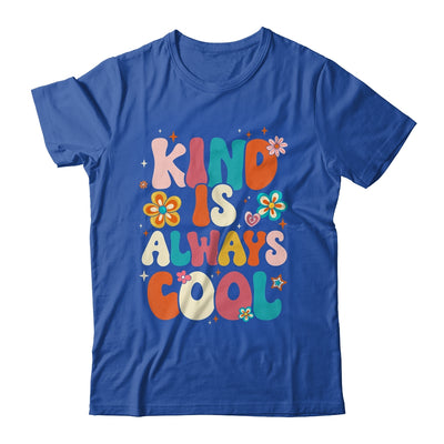 Kind Is Always Cool Groovy Teacher Be Kind Kindness Groovy Shirt & Hoodie | teecentury