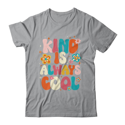 Kind Is Always Cool Groovy Teacher Be Kind Kindness Groovy Shirt & Hoodie | teecentury