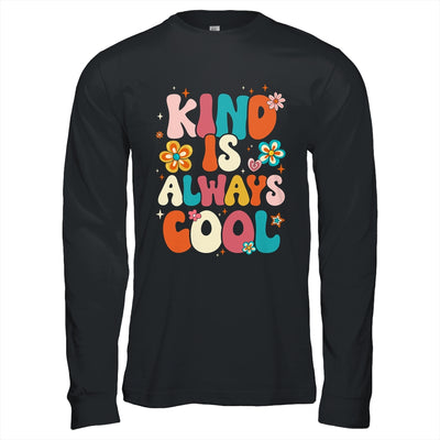 Kind Is Always Cool Groovy Teacher Be Kind Kindness Groovy Shirt & Hoodie | teecentury