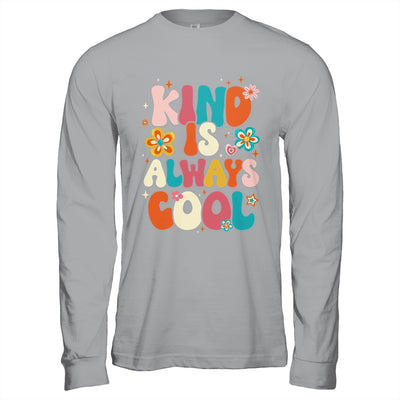 Kind Is Always Cool Groovy Teacher Be Kind Kindness Groovy Shirt & Hoodie | teecentury
