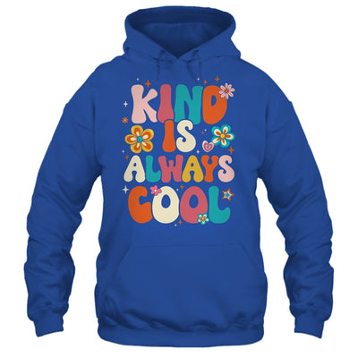 Kind Is Always Cool Groovy Teacher Be Kind Kindness Groovy Shirt & Hoodie | teecentury