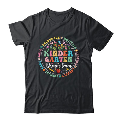 Kindergarten Dream Team Back To School Teacher Flower Shirt & Hoodie | teecentury