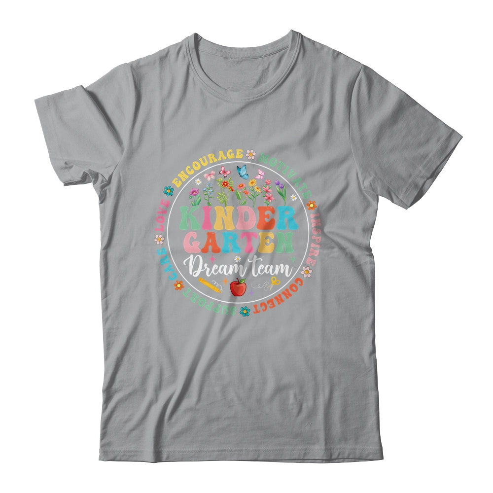 Kindergarten Dream Team Back To School Teacher Flower Shirt & Hoodie | teecentury