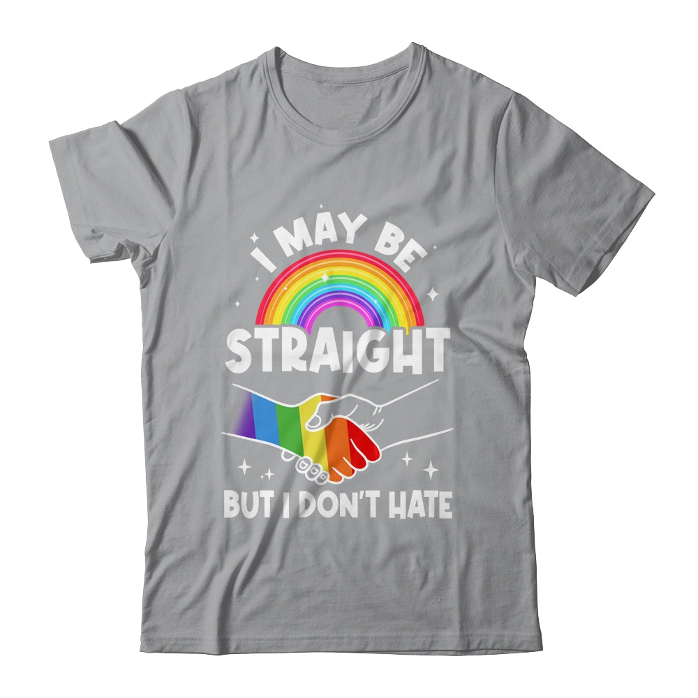 LGBT Gay Pride Month I May Be Straight But I Don't Hate Shirt & Tank Top | teecentury