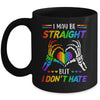 LGBT I May Be Straight But I Don't Hate LGBT Gay Pride Mug | teecentury