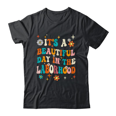 Labor & Delivery Nurse It's A Beautiful Day In The Laborhood Shirt & Hoodie | teecentury