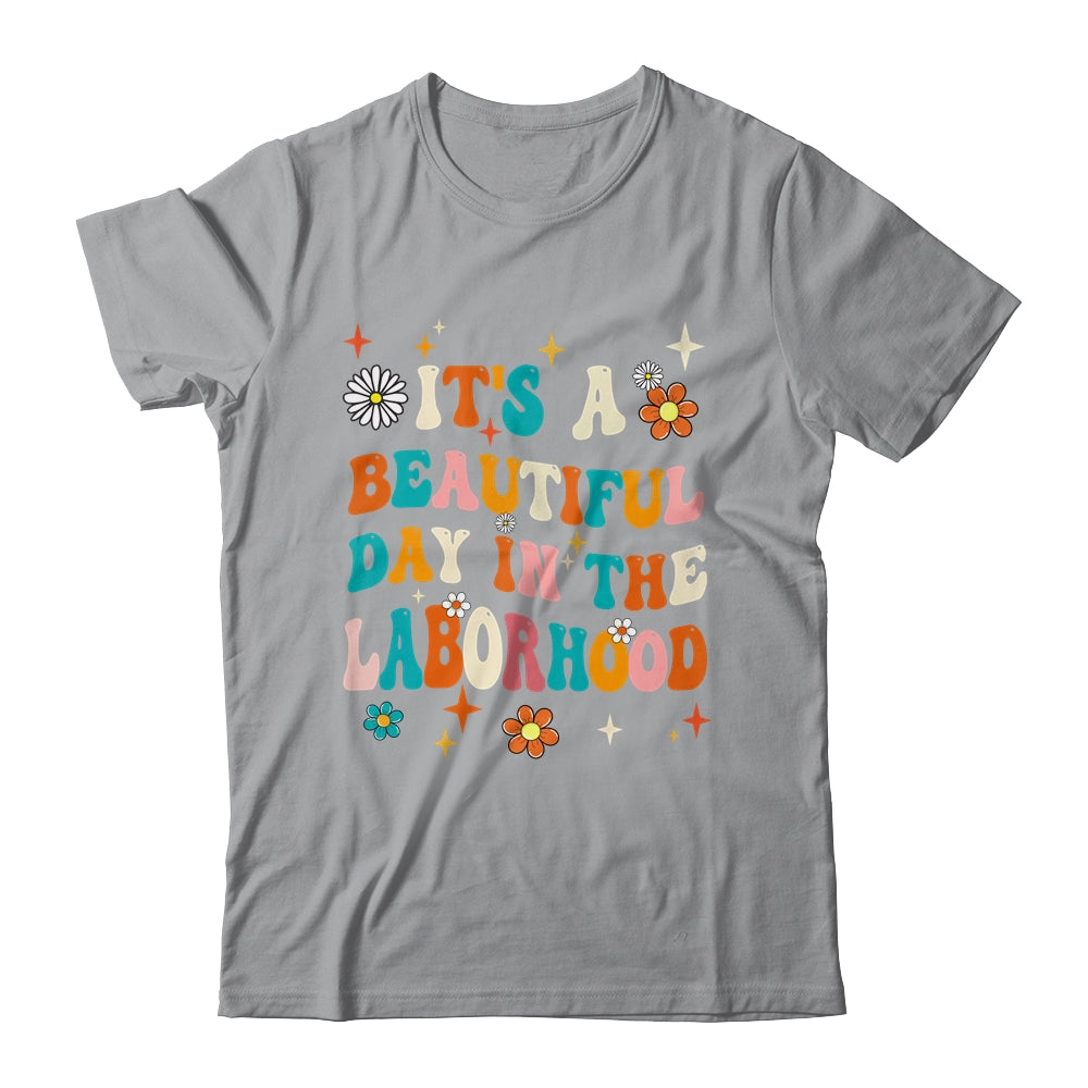 Labor & Delivery Nurse It's A Beautiful Day In The Laborhood Shirt & Hoodie | teecentury