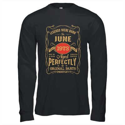 Legends Born In June 1973 50 Years Old 50th Birthday Shirt & Hoodie | teecentury